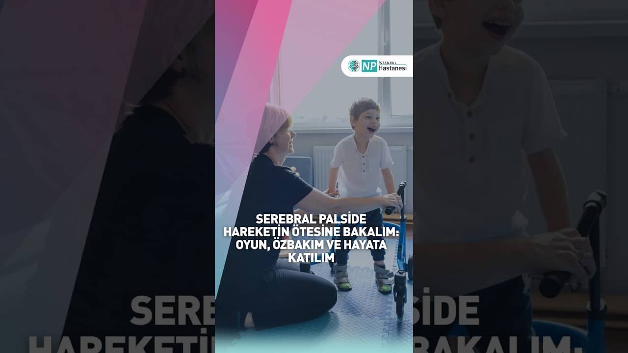 💚 Serebral palside hedef yalnızca yürümek değildir.
